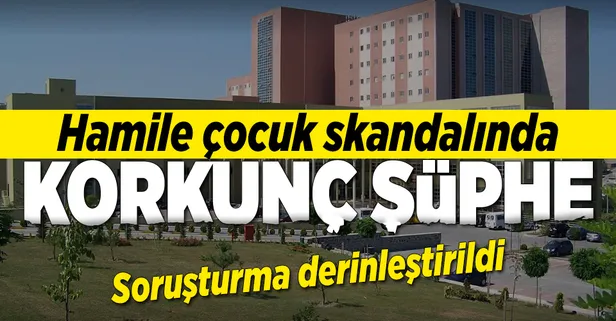 Hamile çocuk skandalında korkunç şüphe