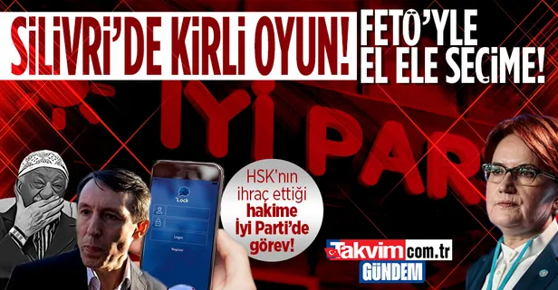 HSK tarafından ihraç edilen FETÖ’cü hakim Engin Yıldırımer İyi Parti'de görevlendirildi!