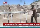 Fırat'ın doğusuna operasyon hazırlığı