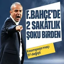 Fenerbahçe’de 2 sakatlık şoku! 11 değişti