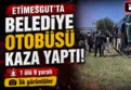 EGO otobüsü kaza yaptı: 1 ölü 9 yaralı