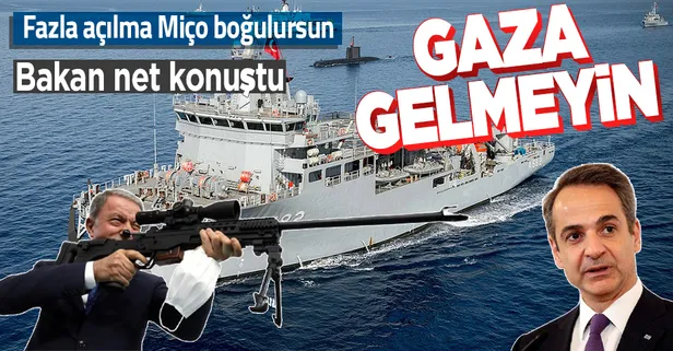 Bakan Akar'dan Yunanistan'a çağrı: Teşvik ve tahriklere gelmeyin