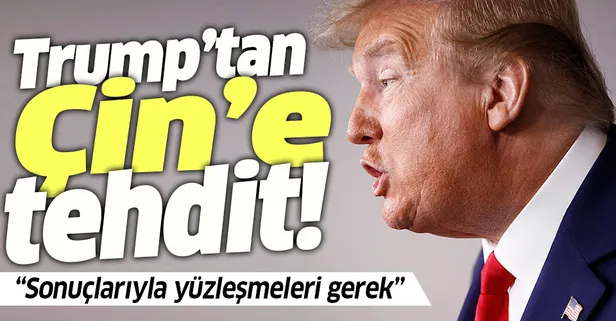 ABD Başkanı Donald Trump'tan Çin'e koronavirüs tehdidi! "Sonuçlarıyla yüzleşmeleri gerek"