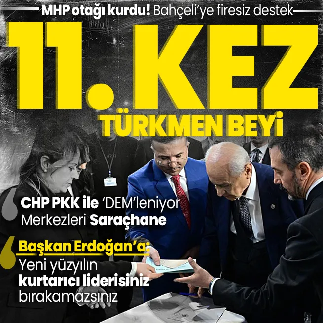 Devlet Bahçeli yeniden MHP Genel Başkanı seçildi! Kürsüden Başkan Erdoğana mesaj verdi: Yeni yüzyılın kurtarıcı liderisiniz bırakamazsınız