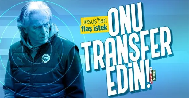 ÖZEL | Jesus’tan flaş istek! ’Onu transfer edin’