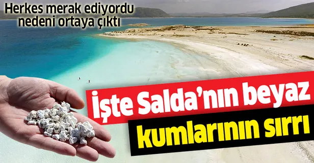Herkes merak ediyordu nedeni ortaya çıktı! İşte Salda'nın beyaz kumlarının sırrı
