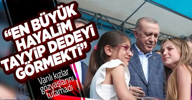 Başkan Erdoğan’a Van’da sevgi seli! Küçük kızların mutluluk gözyaşları: Her zaman hayalimdi sizi bu kadar yakından görmek