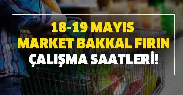 18 19 Mayis Market Bakkal Firin Calisma Saatleri Takvim