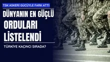 100 ordu arasında Türkiyenin yeri elmas gibi parladı! Dünya askeri güç sıralaması bakın nasıl değişti! Ne İsrail ne Almanya...