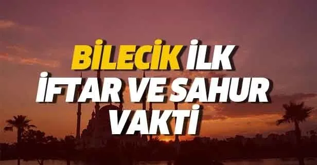 Bilecik sahur ve iftar vakti
