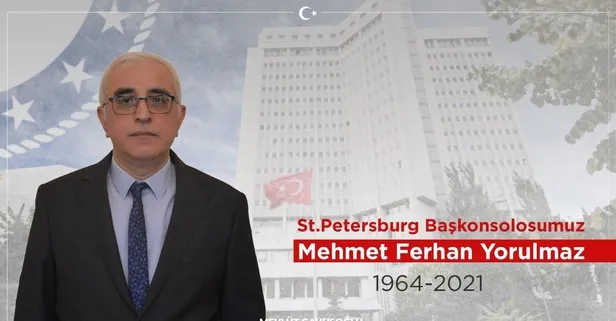 Türkiye'nin St. Petersburg Başkonsolosu Mehmet Ferhan Yorulmaz hayatını kaybetti