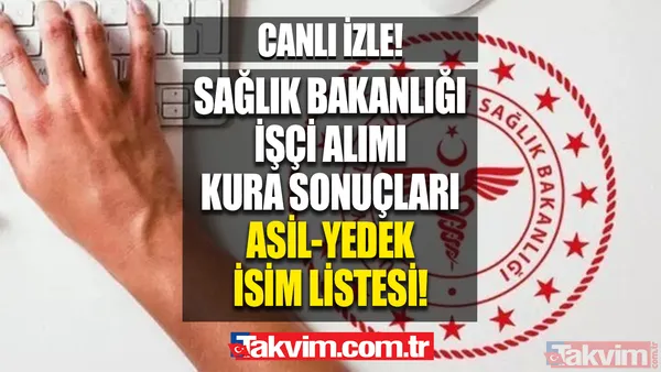 İŞKUR 10. 900 işçi alımı SORGULAMA EKRANI! SAĞLIK BAKANLIĞI KURA ÇEKİMİ CANLI İZLE| 25 Nisan 2023 Sağlık Bakanlığı kura sonuçları ASİL-YEDEK nihai liste... - 1