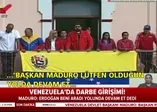 Venezuela Devlet Başkanı Maduro'dan Türkiye'ye selam