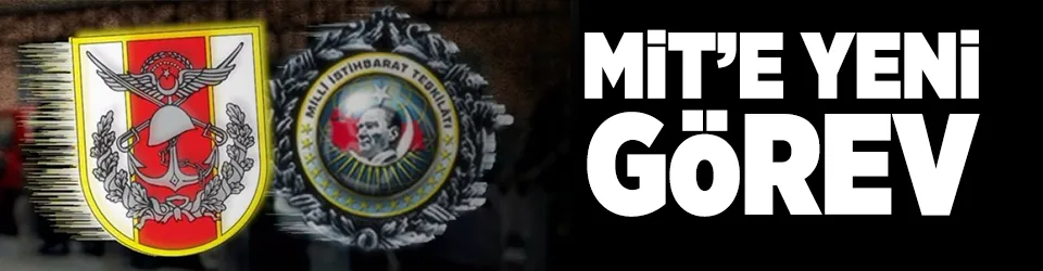 MİT’e yeni görev