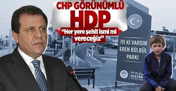 Mersin’de Şehit Eren Bülbül’ün ismini silmek isteyen CHP’den skandal açıklama: Her yere şehit ismi mi vereceğiz
