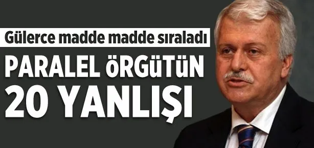 Gülerce’ye göre paralel yapının 20 yanlışı