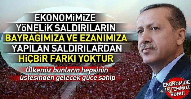 Erdoğan’dan ekonomik darbe girişimine ilişkin açıklama