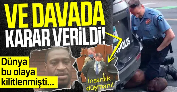 Son dakika: George Floyd davasında karar! Polis memuru Derek Chauvin suçlu bulundu