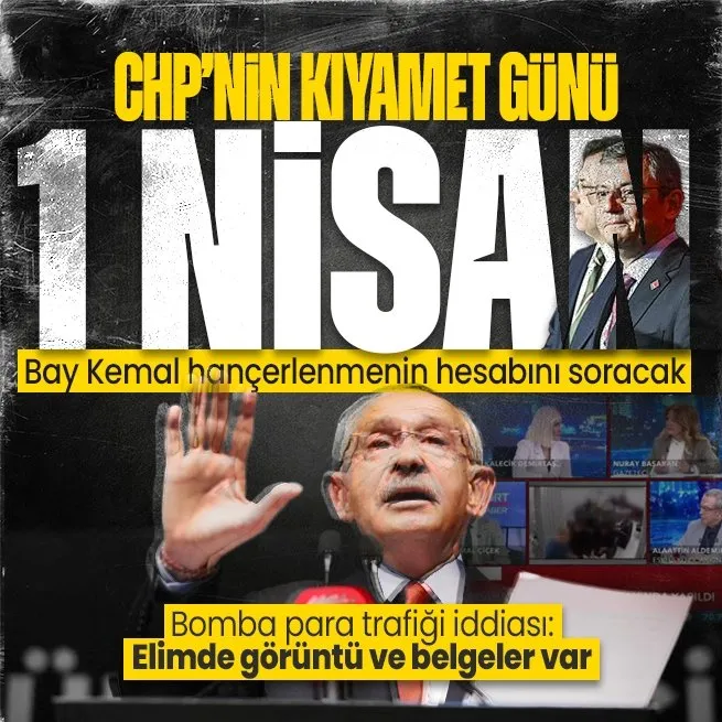 CHPde hesaplaşma günü: 1 Nisan! Kemal Kılıçdaroğlu hançerlenmenin hesabını soracak! Gazeteci Nuray Başarandan bomba açıklama: Para döngüsü hakkında elimde belge ve görüntüler var