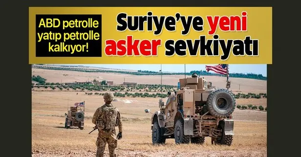 ABD Suriye’deki petrolden vazgeçmiyor! Yeni asker gönderme açıklaması!