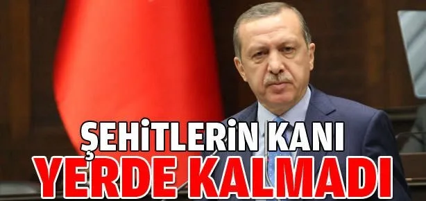 ’Şehitlerin kanı yerde kalmadı’