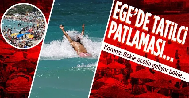 Ege Bölgesi’ndeki plajlarda turist patlaması! Koronavirüs yeniden pik yaparsa şaşırmayın