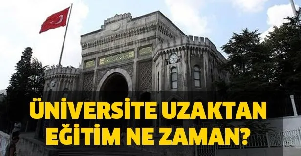 Üniversite tatili uzar mı? Üniversite uzaktan eğitim ne zaman?