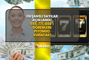 En şanslı sayılar açıklandı! Onlara piyango vuracak! 555, 777, 888’i görenler para babası olacak!