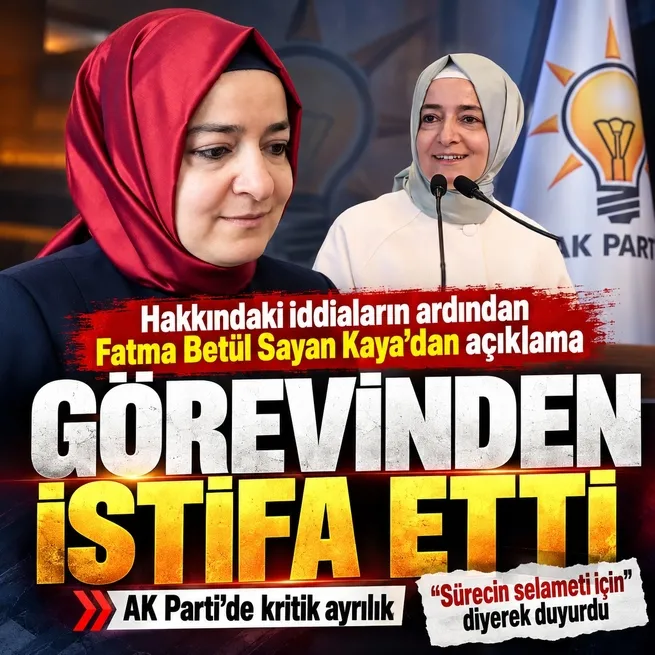 Fatma Betül Sayan Kaya fon iddiaları sonrası AK Partideki görevinden istifa etti