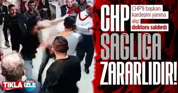Şok görüntüler! CHP Şemdinli İlçe Başkanı Ethem Karakoç ve kardeşi, doktora böyle saldırdı