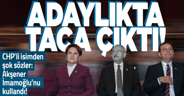 CHP'de adaylık bilmecesi! CHP'li isimden şok sözler: Ankara Ekrem İmamoğlu'nu taca çıkardı