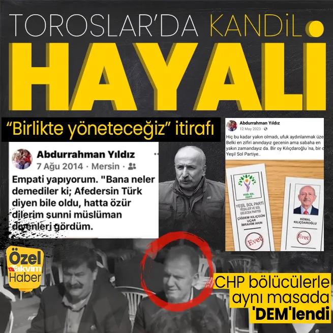 Toroslarda Kandil uzlaşısı! CHP Türk düşmanı Abdurrahman Yıldızı aday gösterdi... Vahap Seçer bölücülerle aynı masada DEMlendi