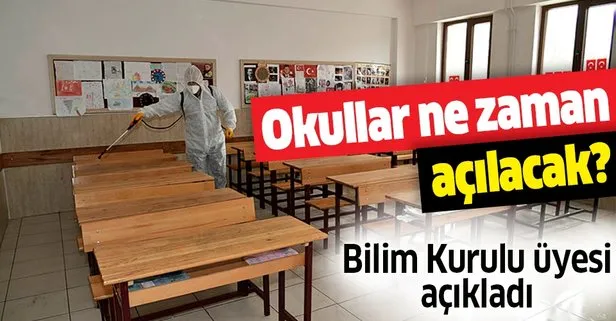 Okullar ne zaman açılacak? Bilim Kurulu üyesi açıkladı