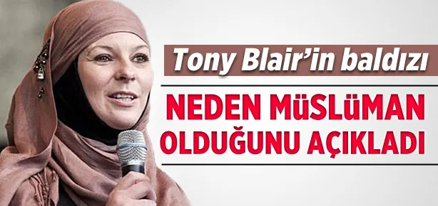 Blair’in baldızı bu yüzden Müslüman olmuş
