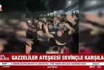 Gazzeliler ateşkesi sevinçle karşıladı