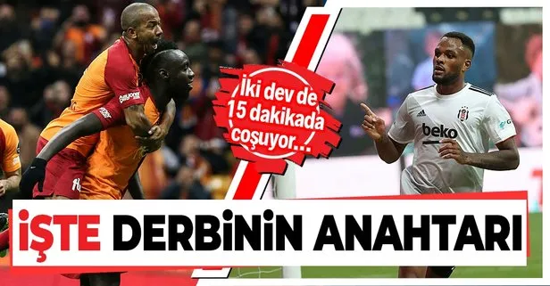 Beşiktaş- Galatasaray derbisinin anahtar dakikalarına dikkat! İki dev de 15 dakikada coşuyor