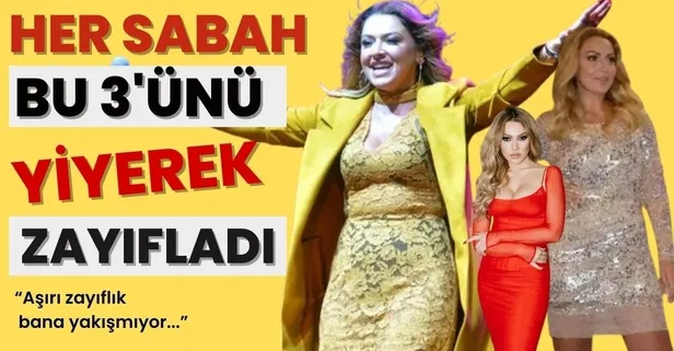 Her sabah bu 3'ünü yiyerek 1 kilo bile almadı! 3 ayda 14 kilo verdiren Hadise diyeti!