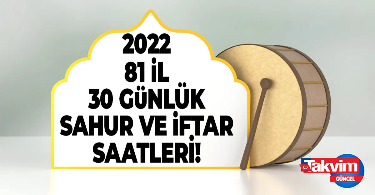 🕌81 İL RAMAZAN AYI İMSAKİYESİ 2022! Diyanet TÜM il ve ilçeler 30 GÜN sahur vakti imsak - iftar saatleri! İstanbul, Ankara, Kocaeli, Kayseri, Konya, Bursa...