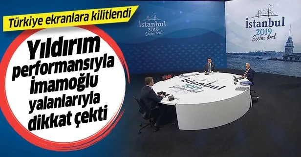 Yıldırım performansıyla, İmamoğlu yalanlarıyla dikkat çekti