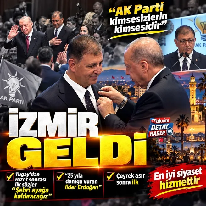 İzmirde AK Parti dönemi! Cemil Tugay rozet taktı... Erdoğan sözleri: AK Parti kimsesizlerin kimsesidir