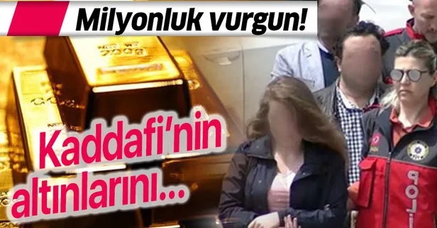 Balıkesir'de Kaddafi'nin altınlarını Türkiye'ye getirdiklerini iddia ederek milyonluk vurgun yaptılar