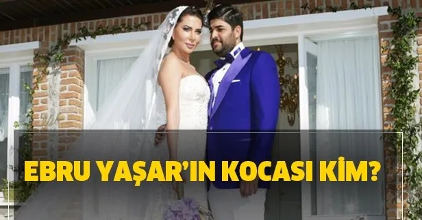 Ebru Yaşar kocası kim?