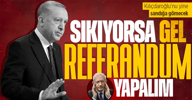 Başkan Erdoğan'dan Kemal Kılıçdaroğlu'na başörtüsü resti: Sıkıyorsa gel referandum yapalım