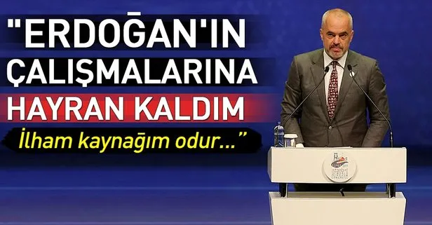 Arnavutluk Başbakanı Rama: Cumhurbaşkanı Erdoğan’ın çalışmalarına hayran kaldım