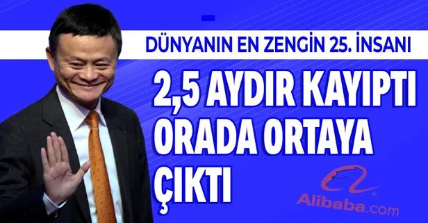 Alibaba’nın kurucusu nerede? Jack Ma 2,5 ay sonra ortaya çıktı