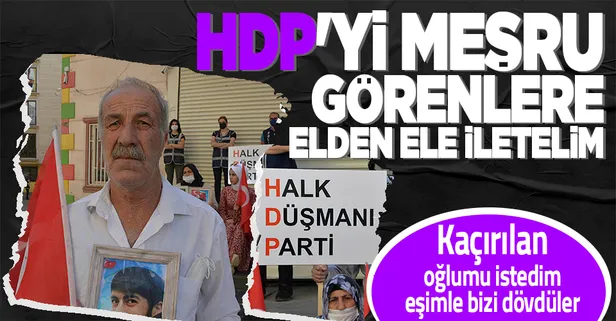Evlat nöbetindeki baba: HDP'den kaçırılan oğlumu istedim, eşimle bizi dövdüler