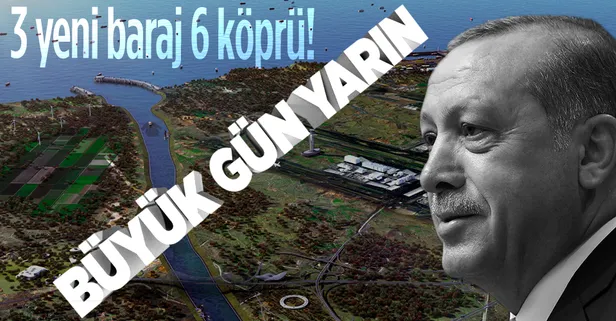 Asrın projesi Kanal İstanbul'da ilk temel Başkan Erdoğan'ın katılacağı törenle yarın atılacak