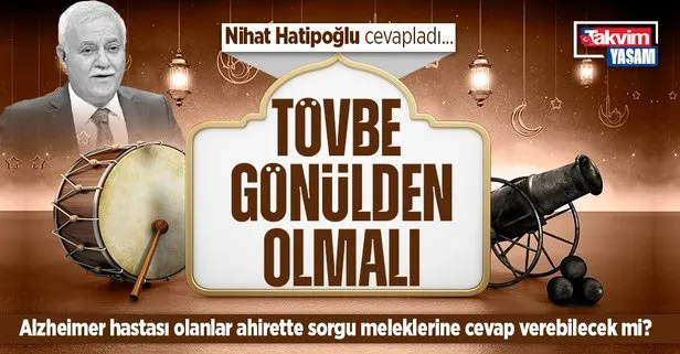 Prof. Dr. Nihat Hatipoğlu kaleme aldı: Tövbe gönülden olmalı