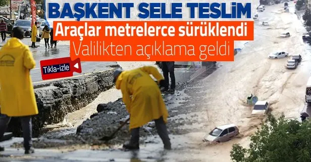 Ankara sağanak yağmura teslim: Araçlar selde sürüklendi! Valilikten son dakika açıklaması geldi