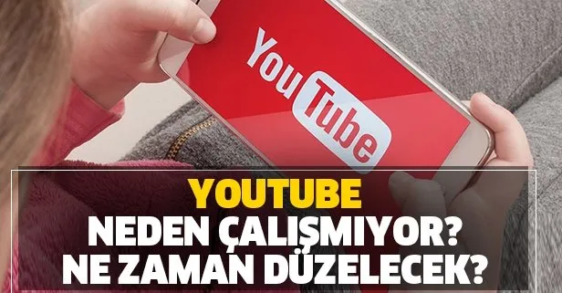 youtube neden calismiyor ne zaman